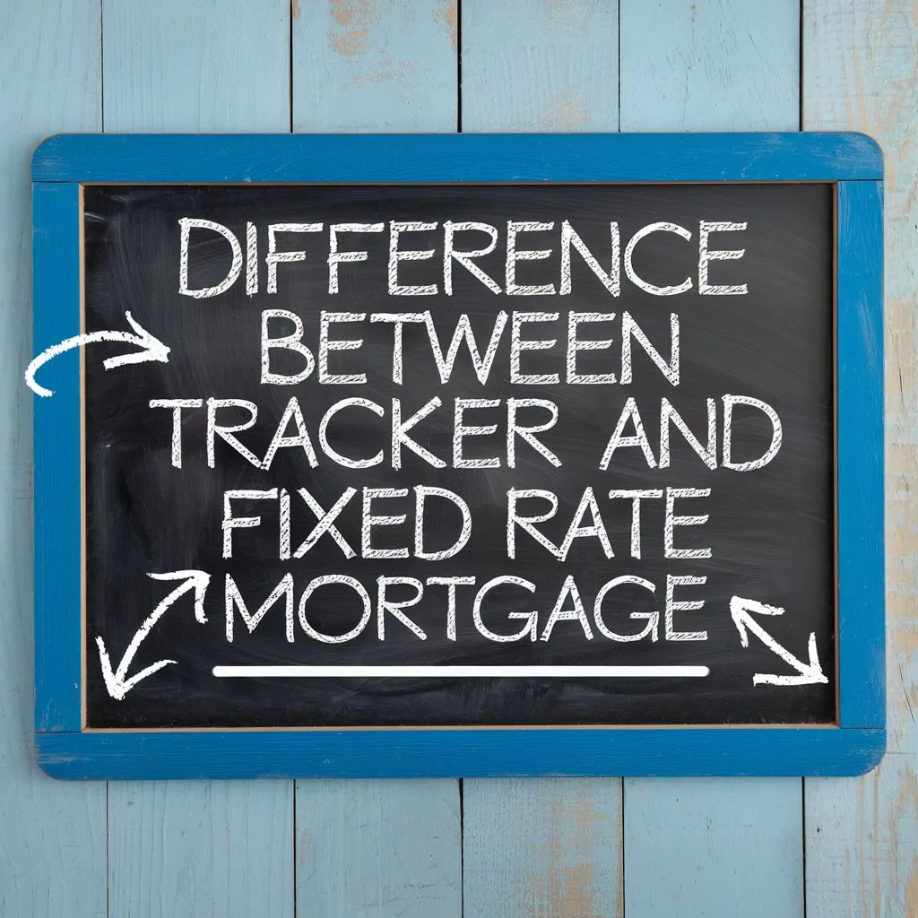 What is the Difference Between Tracker and fixed-rate mortgage?